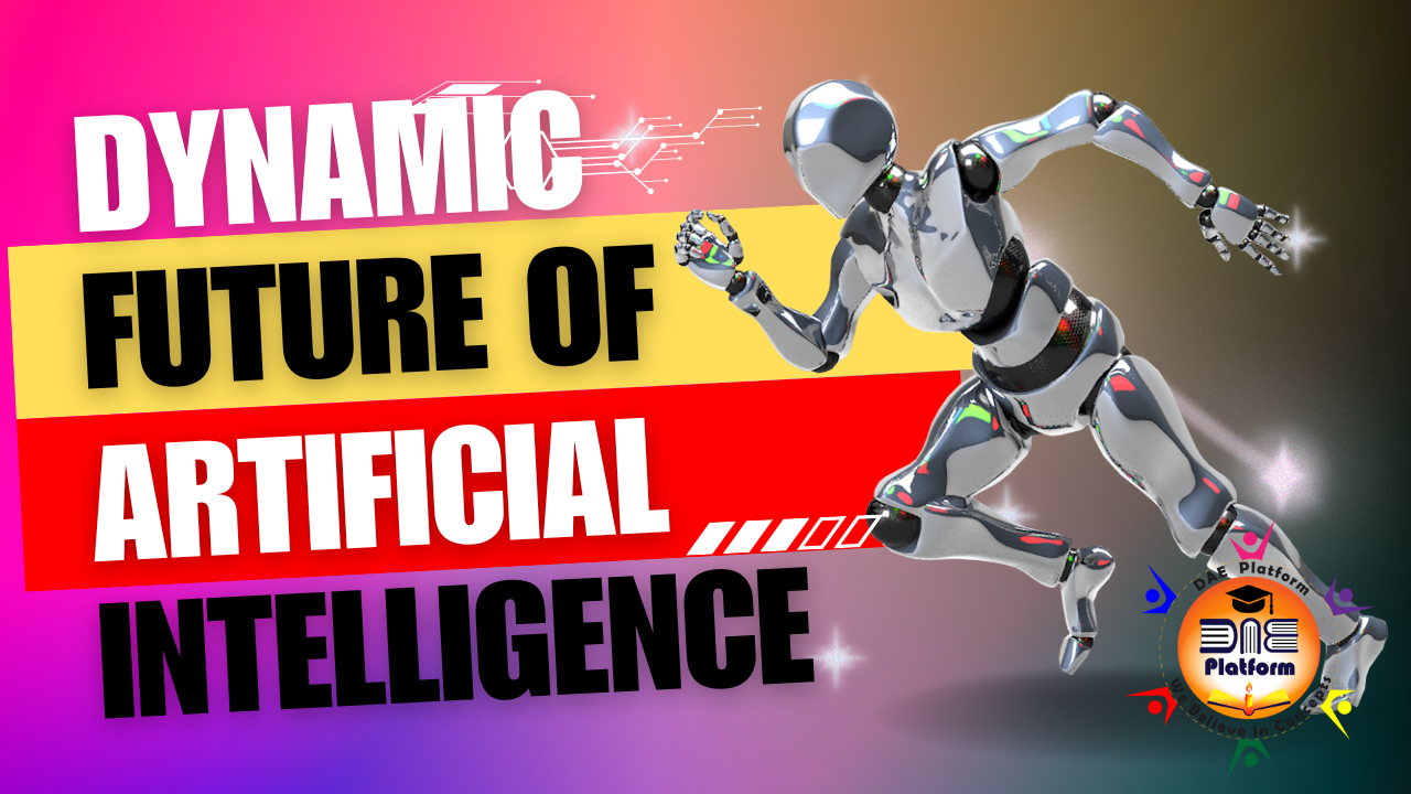 Dynamic Future of AI